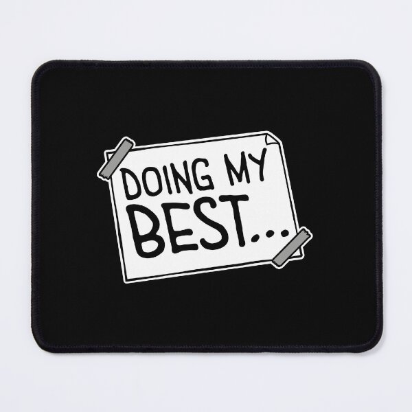 Item preview, Doing My Best Funny Relatable Honest Motivational Quote designed and sold by shirt-o-mat.