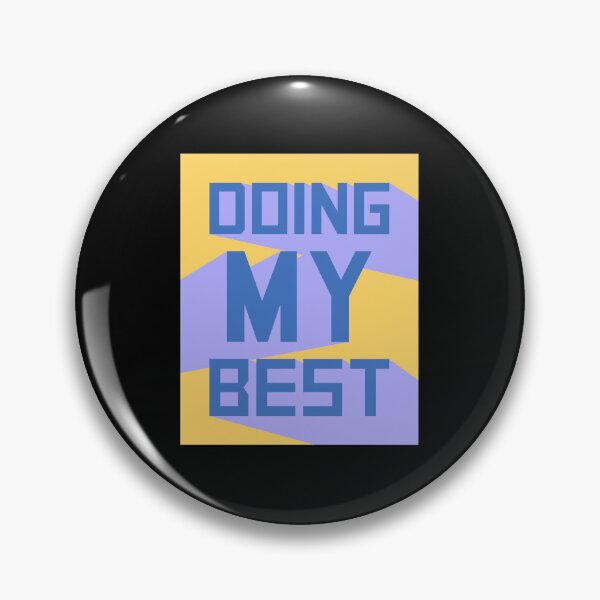 Item preview, Doing My Best Funny Relatable Honest Motivational Quote designed and sold by shirt-o-mat.