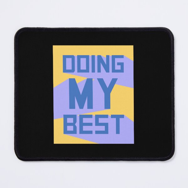 Item preview, Doing My Best Funny Relatable Honest Motivational Quote designed and sold by shirt-o-mat.