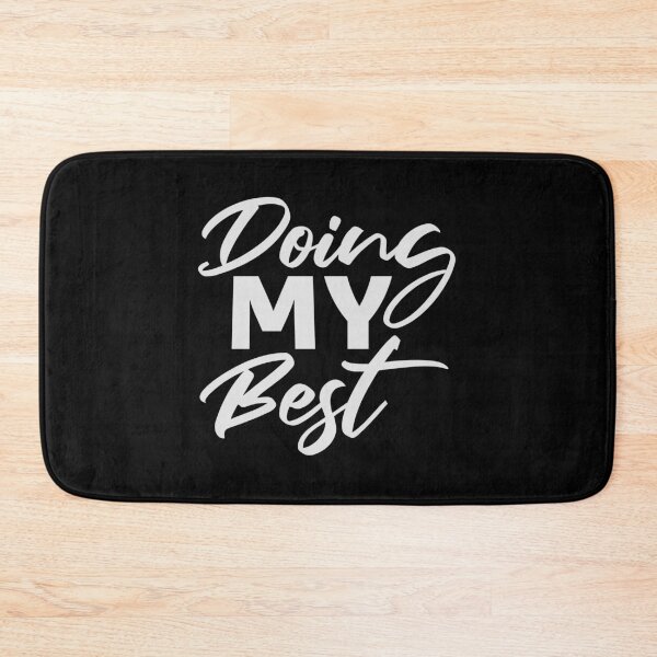 Item preview, Doing My Best Funny Relatable Honest Motivational Quote designed and sold by shirt-o-mat.