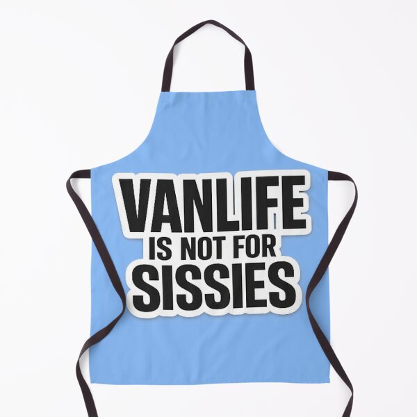 Item preview, Vanlife is not for Sissies for Nomads and Van Dwellers designed and sold by Northcrest Co..
