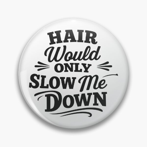 Item preview, Hair Would Only Slow Me Down,dad,husband designed and sold by CloudyPress.
