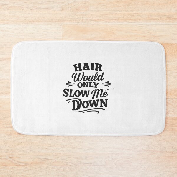 Item preview, Hair Would Only Slow Me Down,dad,husband designed and sold by CloudyPress.