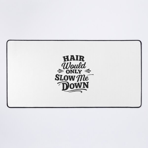 Item preview, Hair Would Only Slow Me Down,dad,husband designed and sold by CloudyPress.