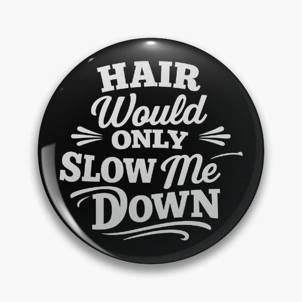 Item preview, Hair Would Only Slow Me Down,dad,husband designed and sold by CloudyPress.