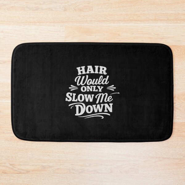 Item preview, Hair Would Only Slow Me Down,dad,husband designed and sold by CloudyPress.