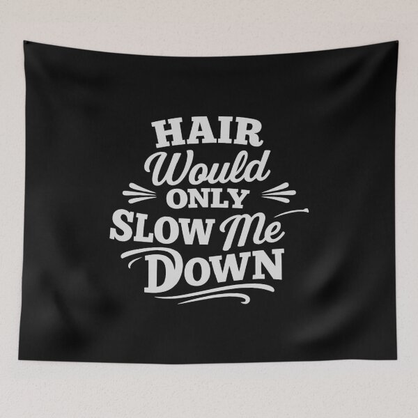 Item preview, Hair Would Only Slow Me Down,dad,husband designed and sold by CloudyPress.