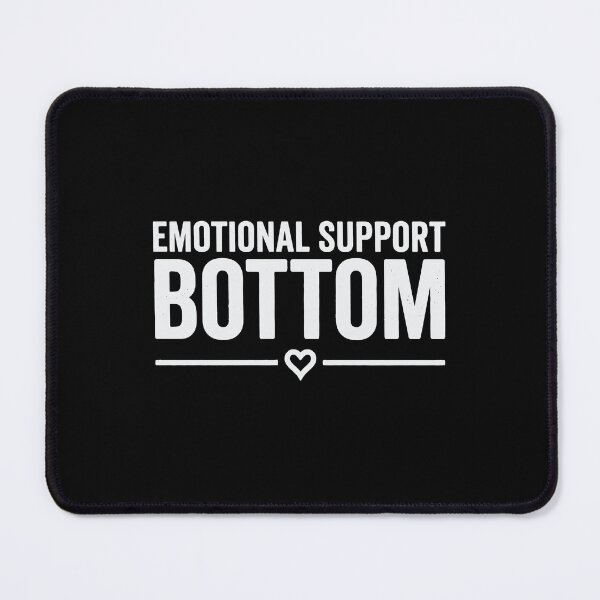 Item preview, Emotional Support Bottom Gay Humor designed and sold by Neofly.Art.