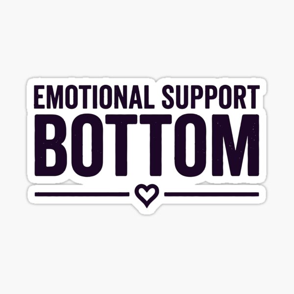 Item preview, Emotional Support Bottom Gay Humor designed and sold by Neofly.Art.