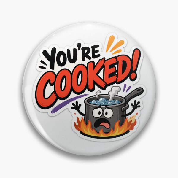 Item preview, You're Cooked! designed and sold by TheFundyMist.