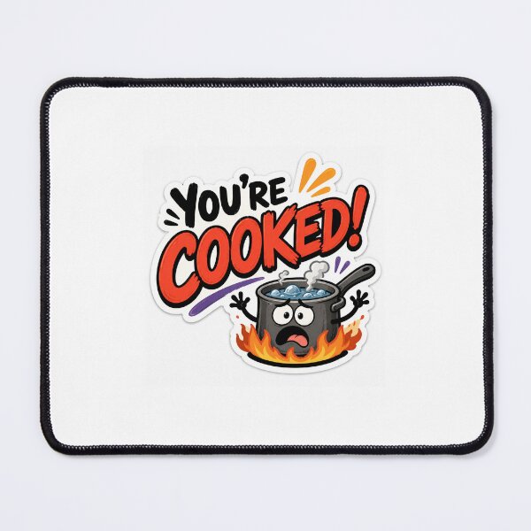 Item preview, You're Cooked! designed and sold by TheFundyMist.
