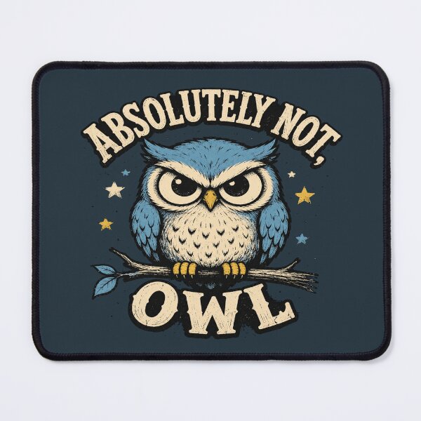 Item preview, Absolutely Not Owl Grumpy Sarcastic Owl Shirt designed and sold by POD DYNASTY.