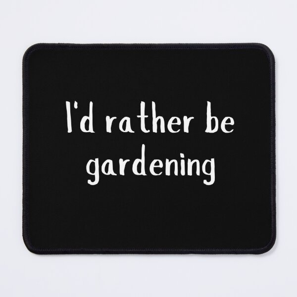 Item preview, I'd rather be gardening designed and sold by Origaminimal.