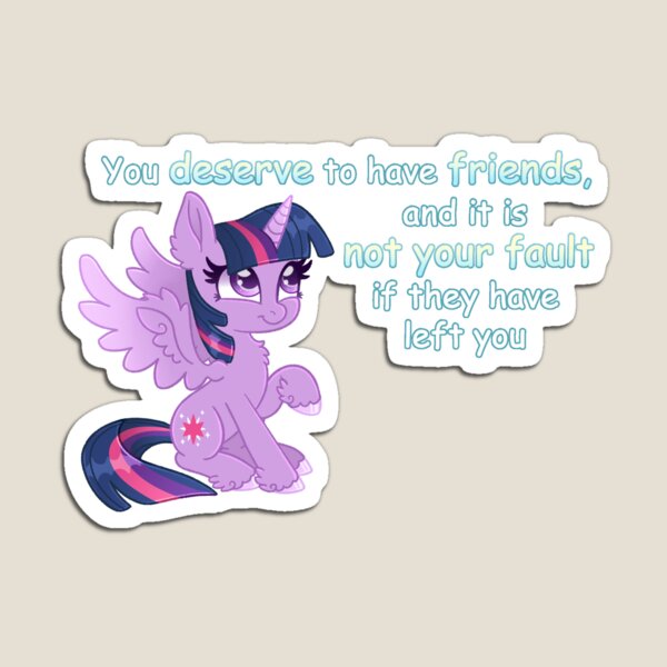 Item preview, Twilight Sparkle ~ You Deserve Friends designed and sold by FaelingMagic.