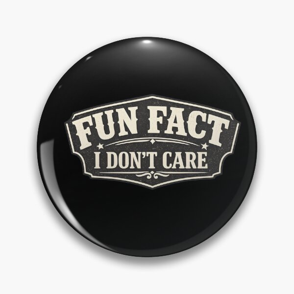 Item preview, Fun Fact I Don't Care designed and sold by designstoriesMK.