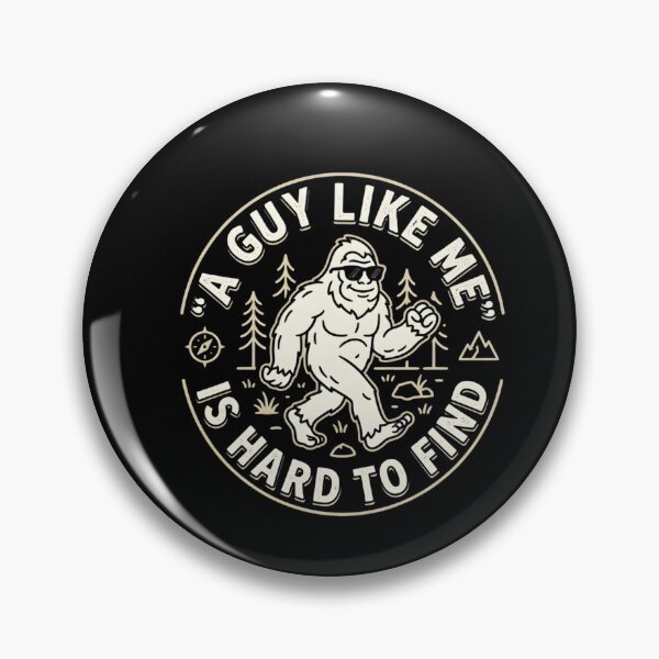 Item preview, Bigfoot Humor Sasquatch Lover Funny Cryptid Quote A Guy Like Me Is Hard To Find Retro Camping Outdoor Adventure designed and sold by designstoriesMK.