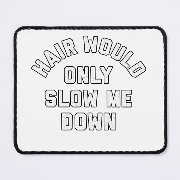 Item preview, Hair Would Only Slow Me Down Bald Humor designed and sold by anouaroh.