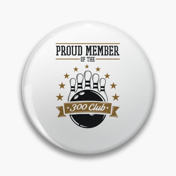 Item preview, Proud Member of the 300 Club Bowling  designed and sold by jaygo.