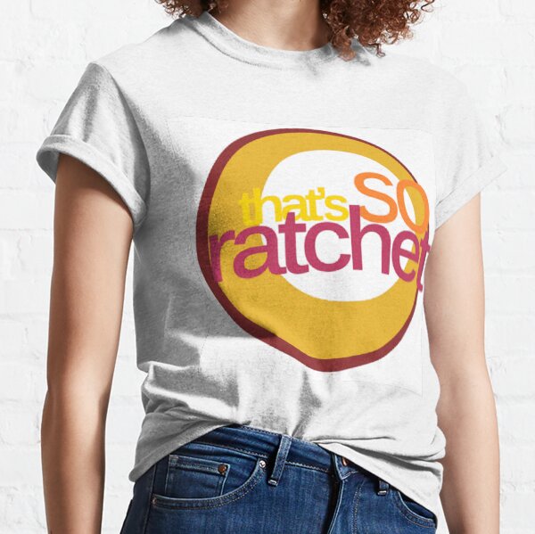 Item preview, That's So Ratchet designed and sold by Phantastique Boutique.