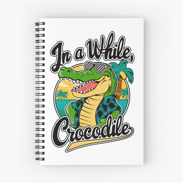 Aperçu de l'œuvre ✅ Art de crocodile effronté avec la phrase « In a While Crocodile » – Design amusant et ludique créée et vendue par StickerAndLove.