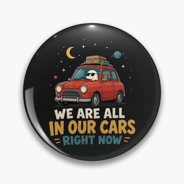 Item preview, We are all in our cars right now designed and sold by andromeda-redd.