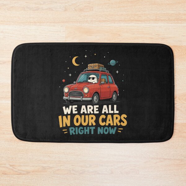 Item preview, We are all in our cars right now designed and sold by andromeda-redd.
