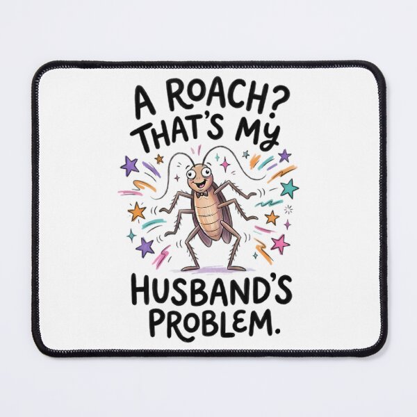 Item preview, A Roach That's My Husbands Problem designed and sold by Stick-Artistry.