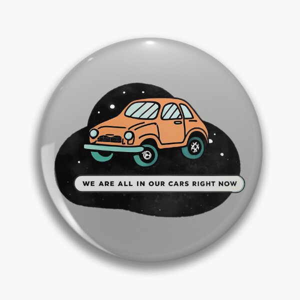 Item preview, We are all in our cars right now designed and sold by andromeda-redd.