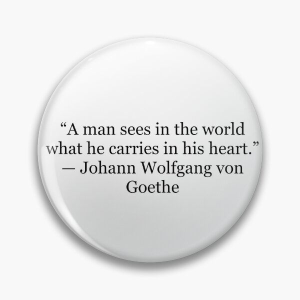 Item preview, A Man Sees in the World What He Carries in His Heart | Goethe Quote designed and sold by The Prose Atelier.