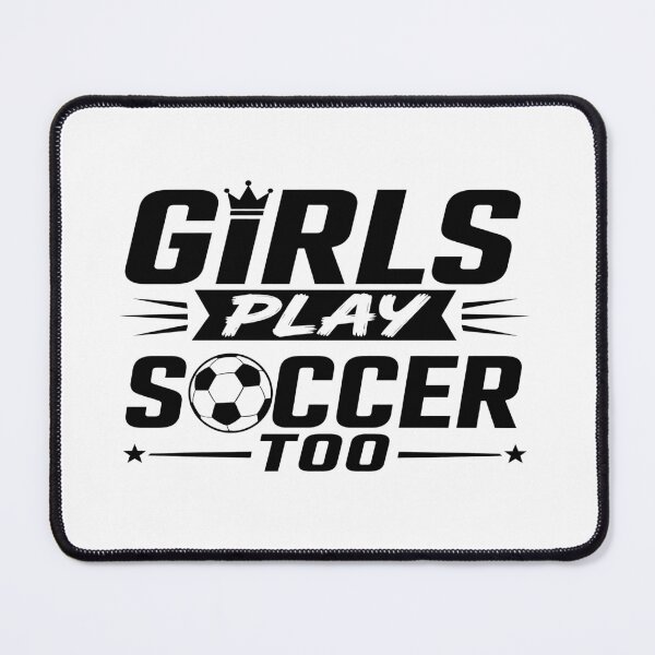 Item preview, Girls Play Soccer Too designed and sold by BrunoLinuxArt.
