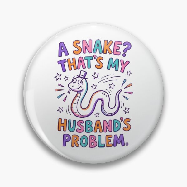 Item preview, A Snake Thats My Husbands Problem designed and sold by Stick-Artistry.