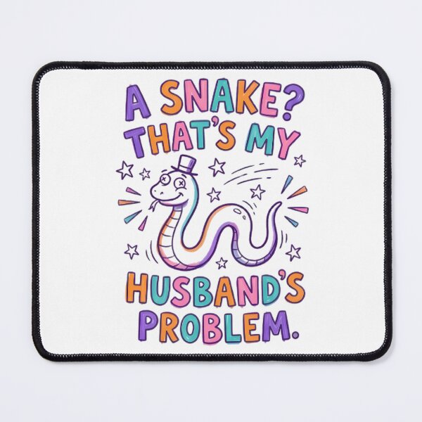 Item preview, A Snake Thats My Husbands Problem designed and sold by Stick-Artistry.