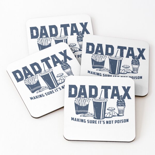 Item preview, Dad Tax, Funny Dad, Fathers Day, Dad gifts, Birthday gift for dad, Husband Gift, Men Funny, Funny Dad Jokes designed and sold by DesignDenDo ⭐⭐⭐⭐⭐.