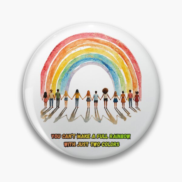 Item preview, Pride - You Can’t Make a Rainbow With Just Two Colors designed and sold by TeeGeeTees.