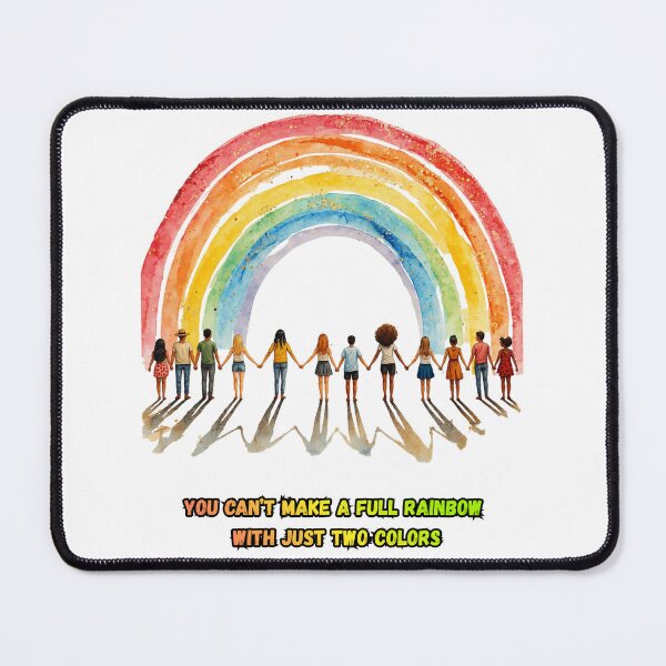 Item preview, Pride - You Can’t Make a Rainbow With Just Two Colors designed and sold by TeeGeeTees.