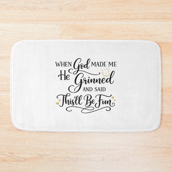 Item preview, When God Made Me He Grinned And Said This'll Be Fun,Christian Gift, faith designed and sold by CloudyPress.