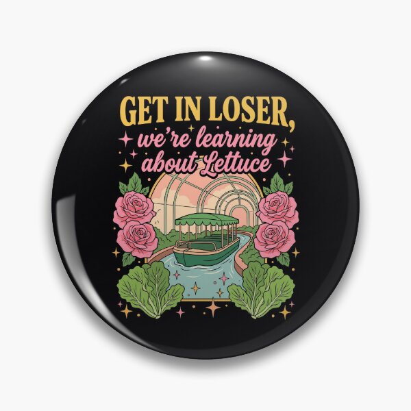 Item preview, Get in Loser We're Learning About Lettuce Fun Garden  designed and sold by ChinkyCat Official.