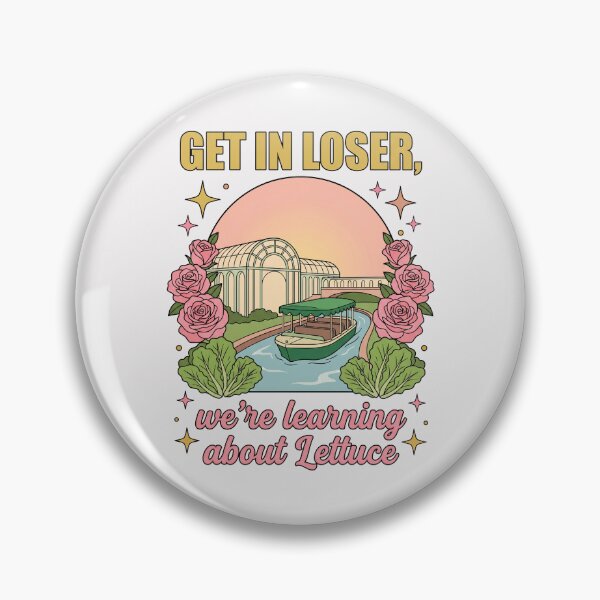 Item preview, Get in Loser We're Learning About Lettuce Fun Garden 4 designed and sold by ChinkyCat Official.