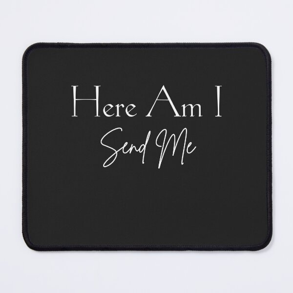 Item preview, Here Am I Send Me designed and sold by MotleyMethod.