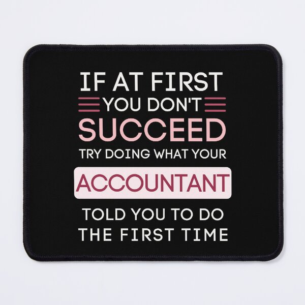 Item preview, Accountant Advice Funny Success Quote designed and sold by StuckOnTees.