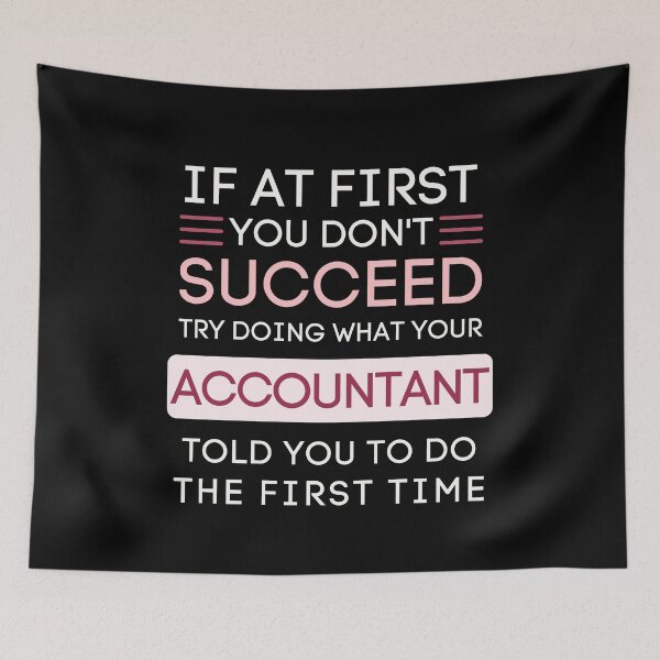 Item preview, Accountant Advice Funny Success Quote designed and sold by StuckOnTees.