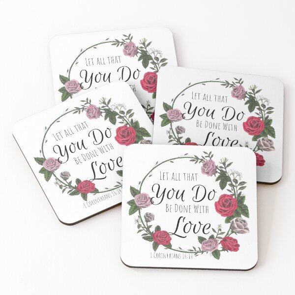Item preview, 1 Corinthians 16:14 Floral Design  designed and sold by Cora Worthington Art.