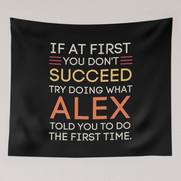 Item preview, Funny Alex Advice If At First You Don't Succeed designed and sold by StuckOnTees.