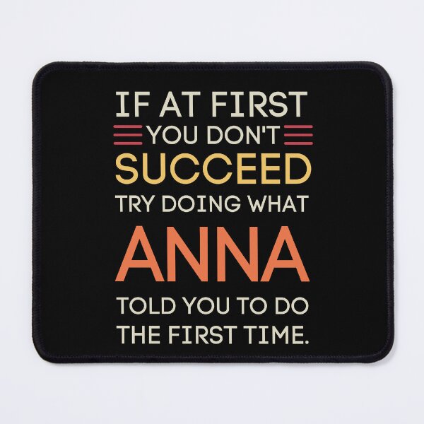 Item preview, What Anna Told You To Do First Time Funny Quote designed and sold by StuckOnTees.