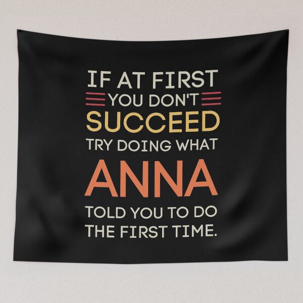 Item preview, What Anna Told You To Do First Time Funny Quote designed and sold by StuckOnTees.
