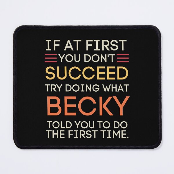 Item preview, Becky Advice Funny Sarcastic Humorous Quote designed and sold by StuckOnTees.