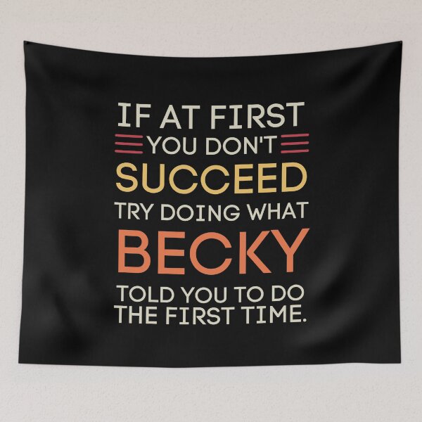Item preview, Becky Advice Funny Sarcastic Humorous Quote designed and sold by StuckOnTees.