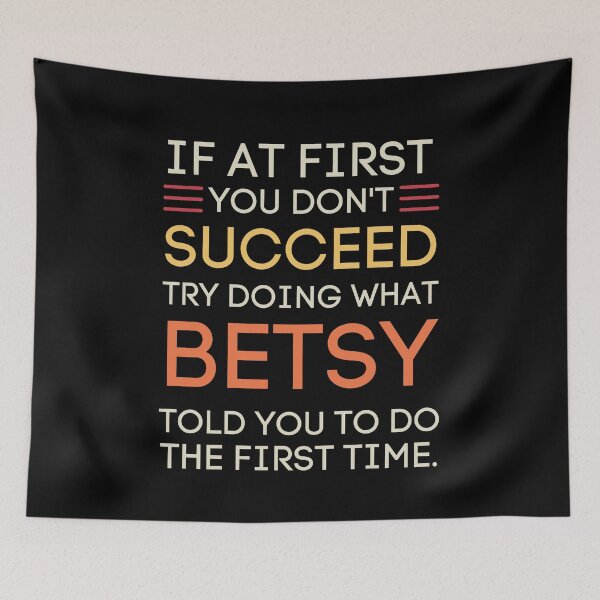 Item preview, If At First You Don't Succeed Betsy Quote designed and sold by StuckOnTees.