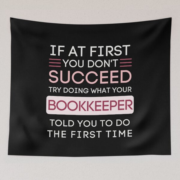 Item preview, If At First You Don't Succeed Bookkeeper Quote designed and sold by StuckOnTees.