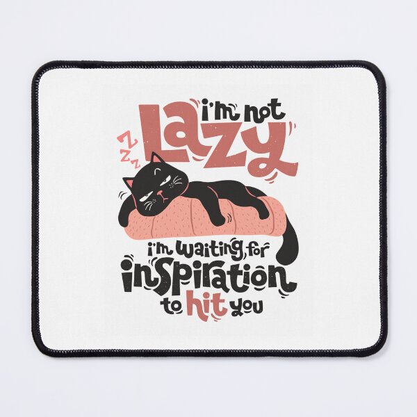 Item preview, Im not lazy im waiting for inspiration to hit you designed and sold by VividMorphk.